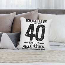 Lade das Bild in den Galerie-Viewer, Kissenbezug Ich Hasse Es Mit 40 So Gut Auszusehen Fotokissen Bedrucken Kissen Selbst Gestalten