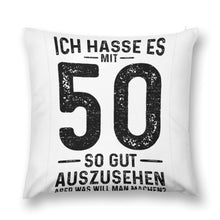 Lade das Bild in den Galerie-Viewer, Kissenbezug Ich Hasse Es Mit 50 So Gut Auszusehen Persönliche Kissen Bedrucken und Gestalten