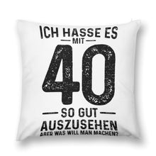Lade das Bild in den Galerie-Viewer, Kissenbezug Ich Hasse Es Mit 40 So Gut Auszusehen Fotokissen Bedrucken Kissen Selbst Gestalten