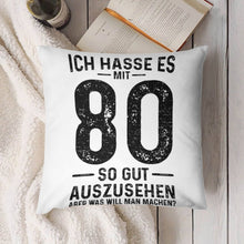 Lade das Bild in den Galerie-Viewer, Kissenbezug Ich Hasse Es Mit 80 So Gut Auszusehen Fotokissen beidseitig bedrucken lassen
