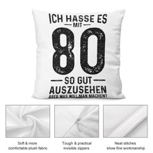 Lade das Bild in den Galerie-Viewer, Kissenbezug Ich Hasse Es Mit 80 So Gut Auszusehen Fotokissen beidseitig bedrucken lassen
