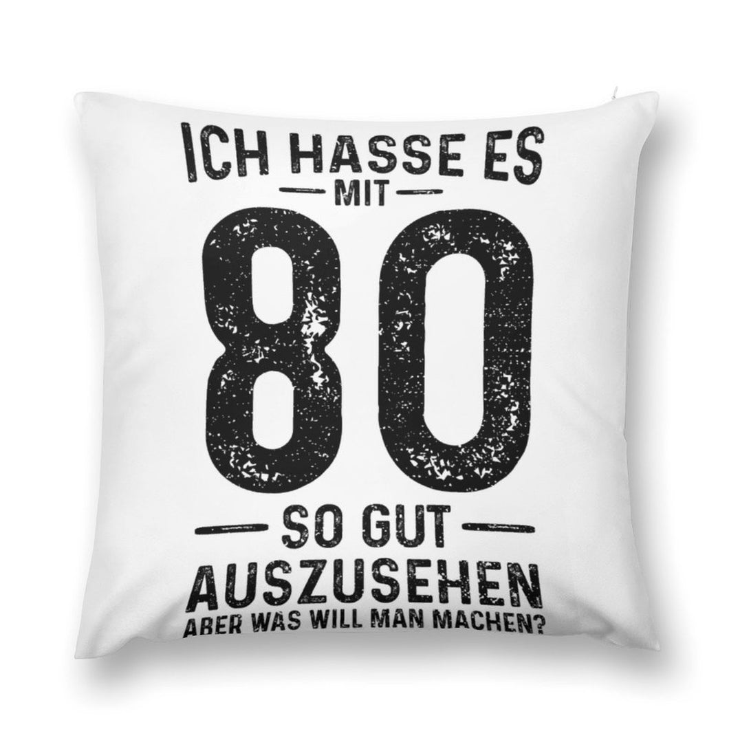 Kissenbezug Ich Hasse Es Mit 80 So Gut Auszusehen Fotokissen beidseitig bedrucken lassen