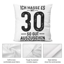 Lade das Bild in den Galerie-Viewer, Kissenbezug Ich Hasse Es Mit 30 So Gut Auszusehen mit Fotos Selbst Gestalten und Bedrucken
